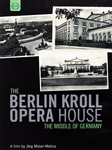 【】Berlin Kroll Opera House: Middle of Germany [DVD]
