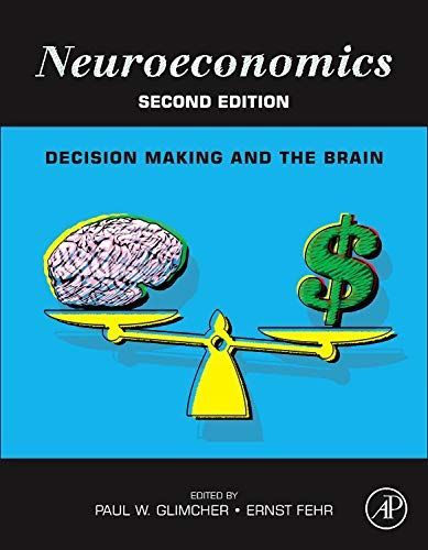 Neuroeconomics: Decision Making and the Brain [ハードカバー] Glimcher， Paul W.; Fehr， Ernst