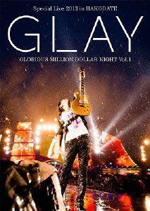 LIVE A LIVE 限定版特典のみ GLAY Special Live 2013 in HAKODATE GLORIOUS MILLION DOLLAR NIGHT