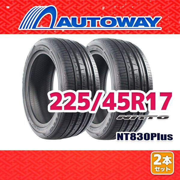 2本セット NITTO ニットー NT830プラス 225/45R17 94Y XL タイヤ単品 送料無料 ニットー 夏 サマータイヤ 2本セット 新品 NITTO NT830
