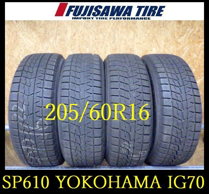 SP610 ● 製造 約9部山●YOKOHAMA ICE GUARD IG70●205 60R16●4本