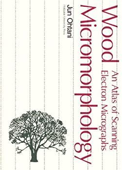 中古】Wood Micromorpholoy—An Atlas of Scanning Electron