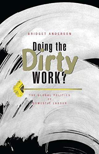 Doing the Dirty Work?: The Global Politics of Domestic Labou