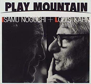 【】 PLAY MOUNTAIN イサム・ノグチ+ルイス・カーン