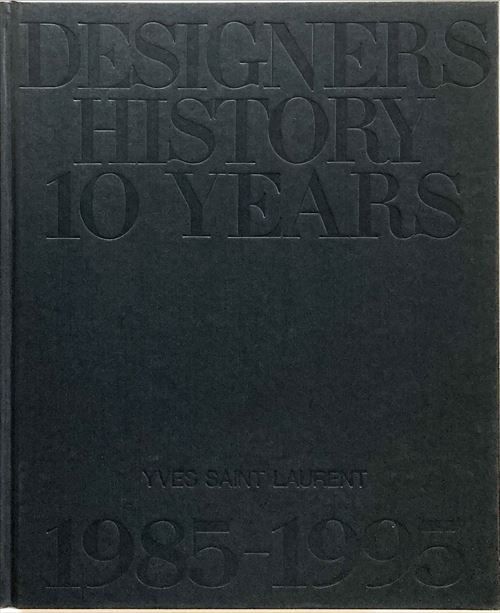 イヴ・サンローラン Designers history 10 years : 1985-1995 2