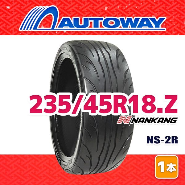 AUTOWAY】 新品 235/45R18 サマータイヤ NANKANG NS-2R TREAD120 18 