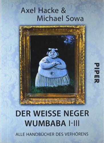 Der weisse Neger Wumbaba 01 - 03: Alle Handbuecher des Verho