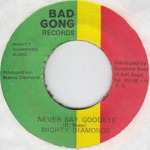 ジャマイカ7” Mighty Diamonds Never Say Goodbye / Big Man none Bad Gong /00050 ジャマイカ7” Mighty Diamonds Never Say Goodbye / Big Man none Bad