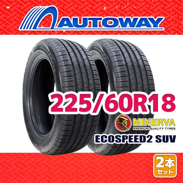 AUTOWAY】 新品 225/60R18 サマータイヤ MINERVA ECOSPEED2 SUV 18 