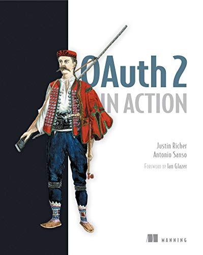 OAuth 2 in Action／Justin Richer、Antonio Sanso