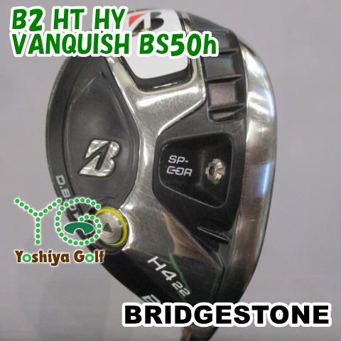 ユーティリティ ブリヂストン B2 HT HY|VANQUISH BS50h|S|22 135185