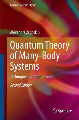 Quantum Theory of Many-Body Systems Techniques and Applications Graduate Texts in Physics