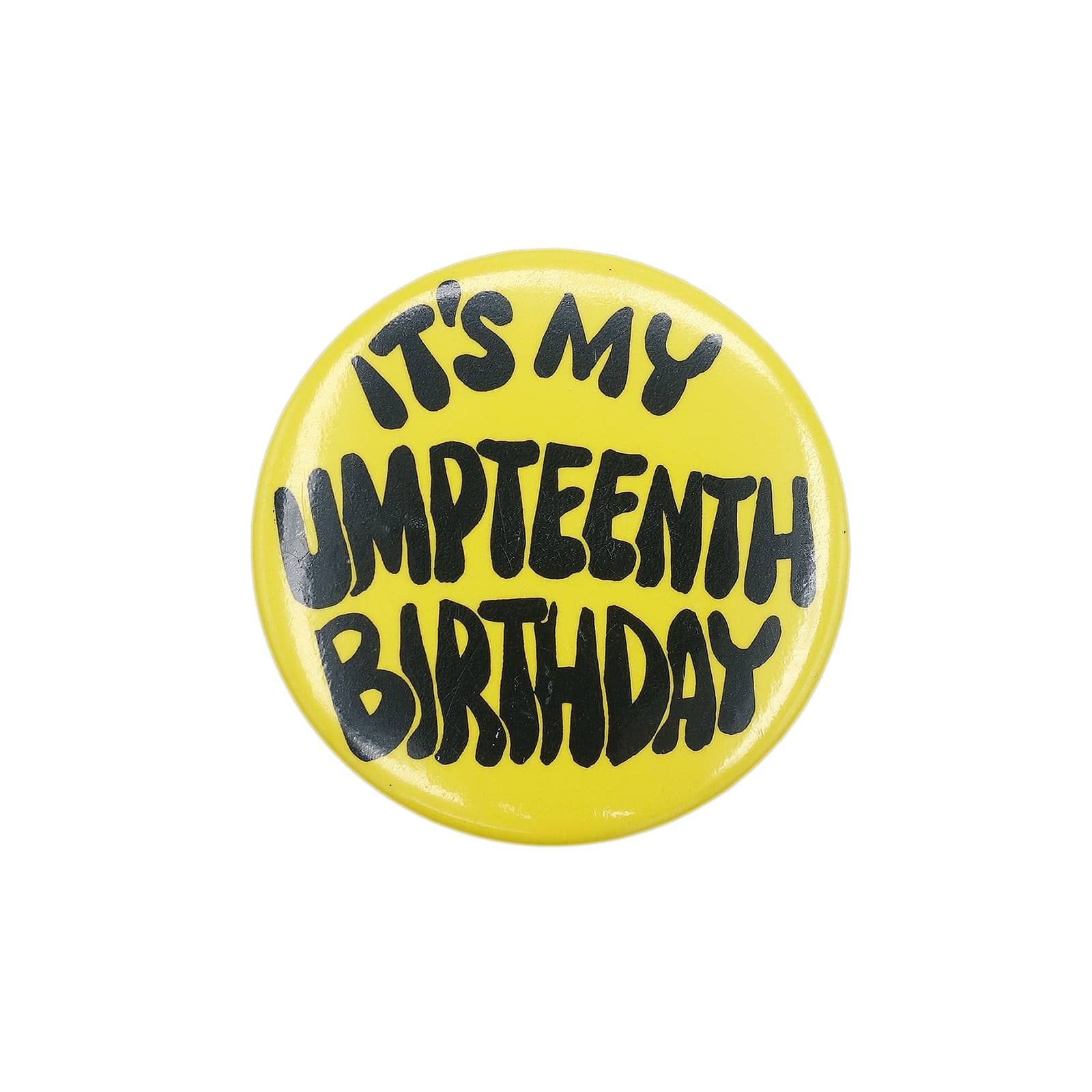 IT'S MY UMPTEENTH BIRTHDAY レトロ 缶バッジ イギリス 輸入雑貨