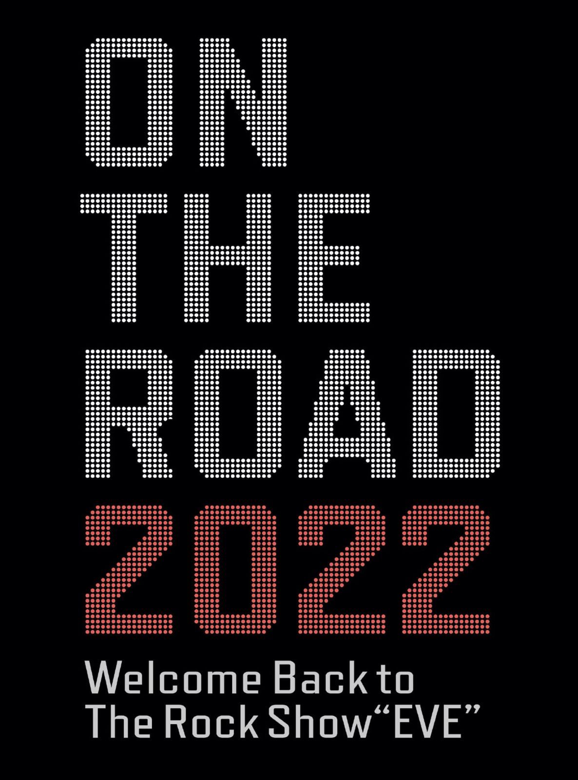 ON THE ROAD 2025 Welcome Back to The Rock Show EVE” 特典なし