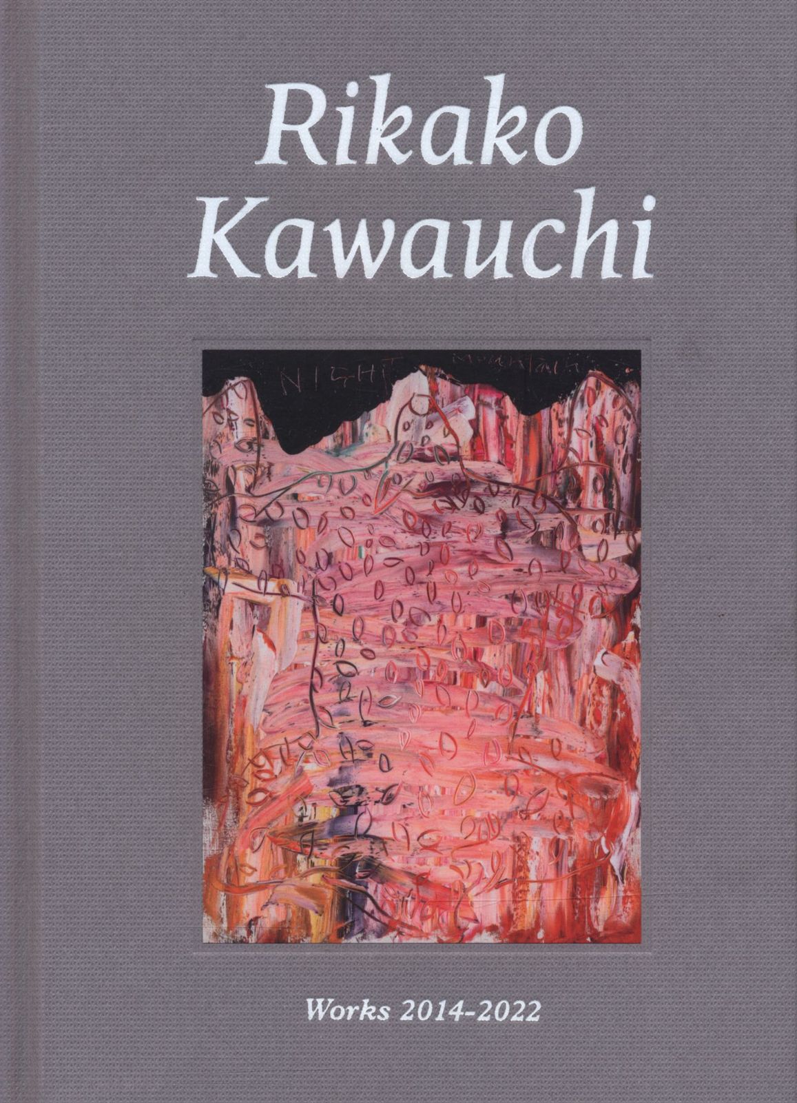 川内理香子 Rikako Kawauchi: Works 2014-2022