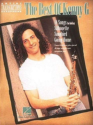 Best of Kenny G: Soprano， Alto， and Tenor Saxophone (Artist