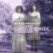THE WHITMORE SISTERS:Ghost Stories(CD)-0
