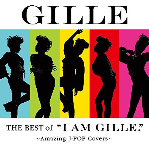 The Best of I AM GILLE.”~Amazing J-POP Covers~