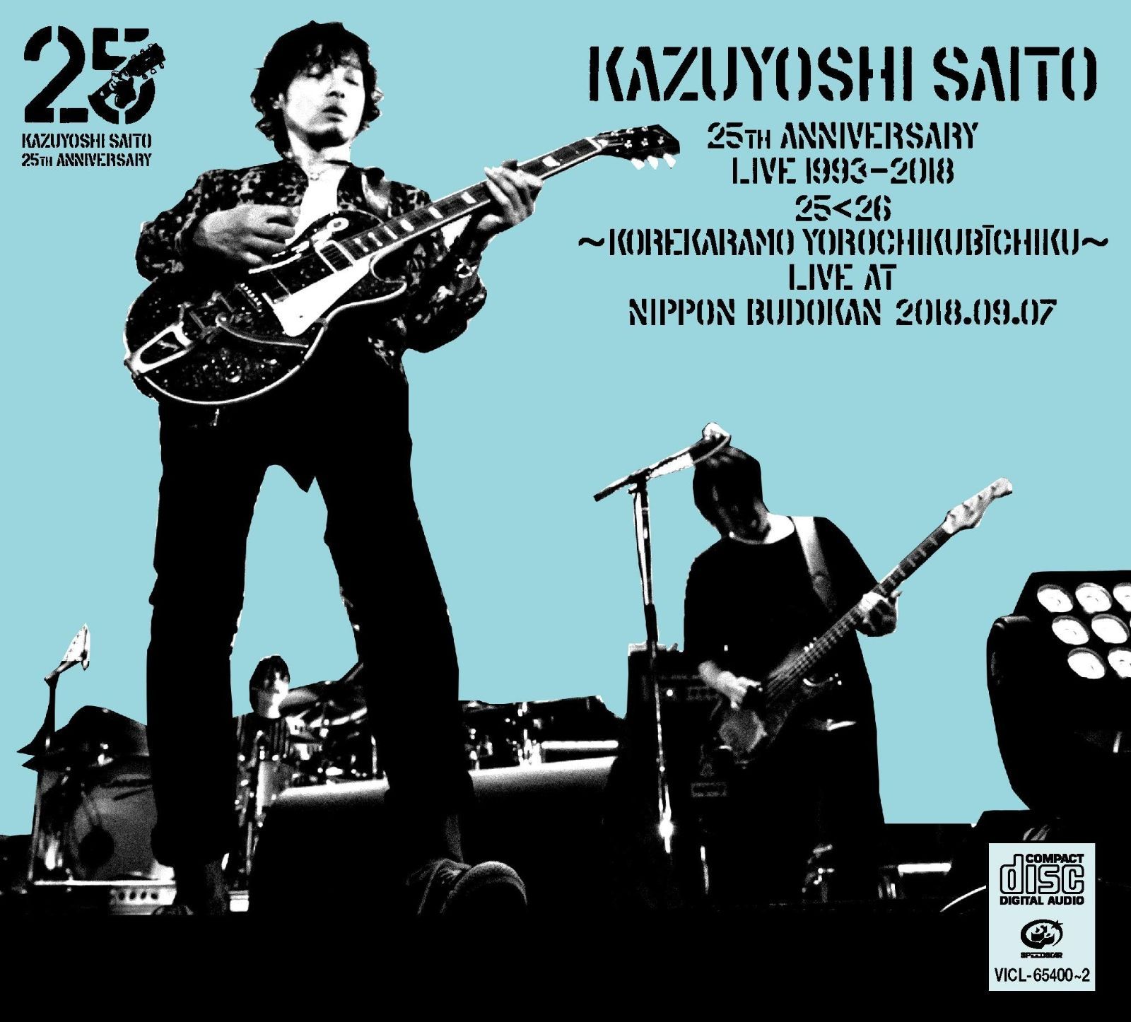 CD KAZUYOSHI SAITO 25th Anniversary Live 1993-2018 25<26 ?これからもヨロチクビーチク? Live at 日本武道館 2018.09.07