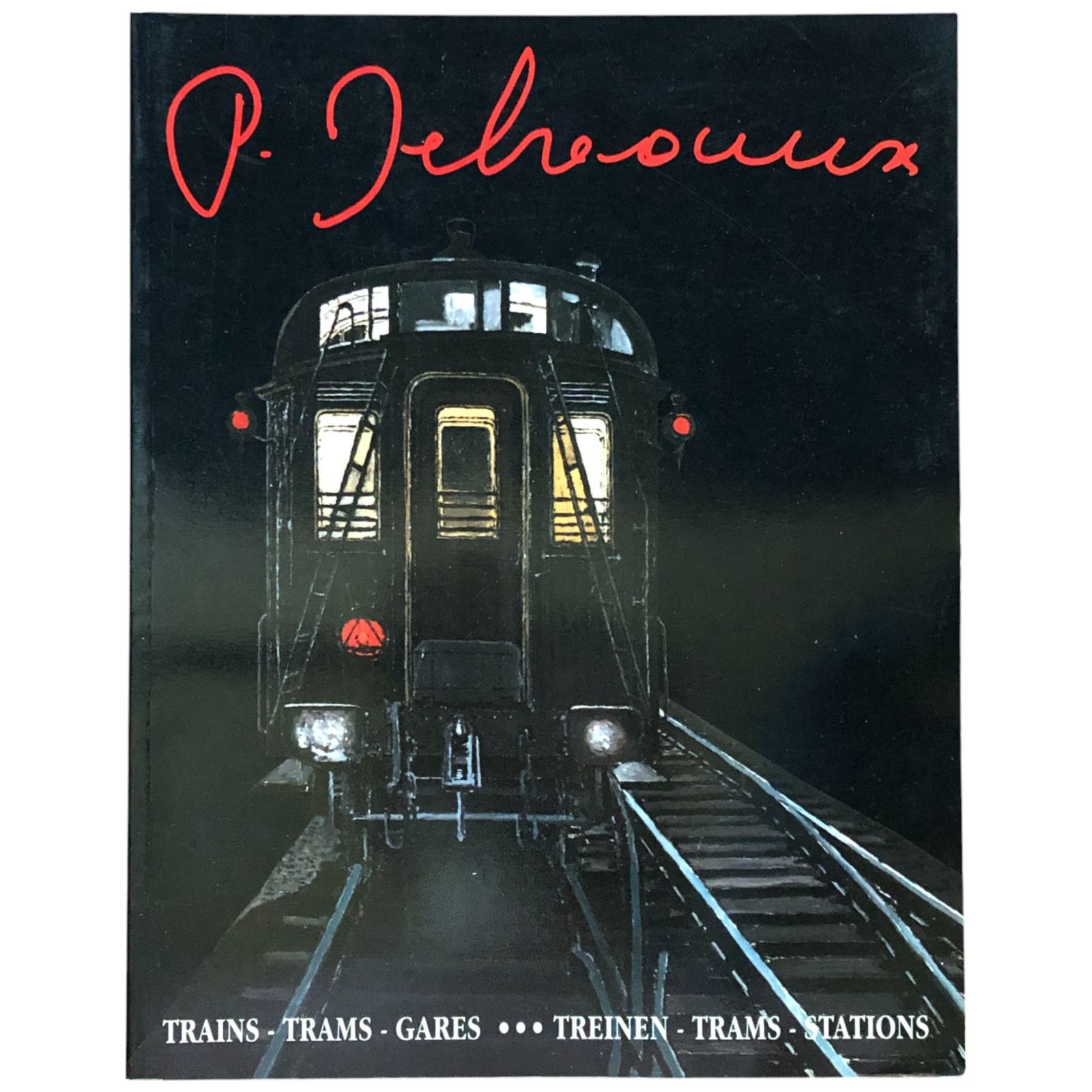 ポール・デルヴォー 電車の画集「P. Delvaux - Trains - Trams - Gares