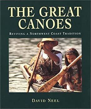 The Great Canoes: Reviving a Northwest Coast Tradition [洋書] 非常に良い】The Great Canoes: Reviving a Northwest Coast Tradition