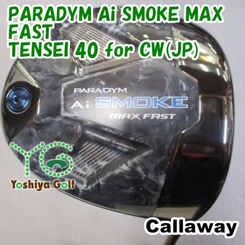 ドライバー キャロウェイ PARADYM Ai SMOKE MAX FAST|TENSEI 40 for CW JP |R|10.5 125917