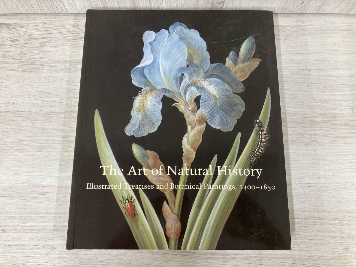 洋書 The Art of Natural History Illustrated Treatises and Botanical Paintings 1400-1850
