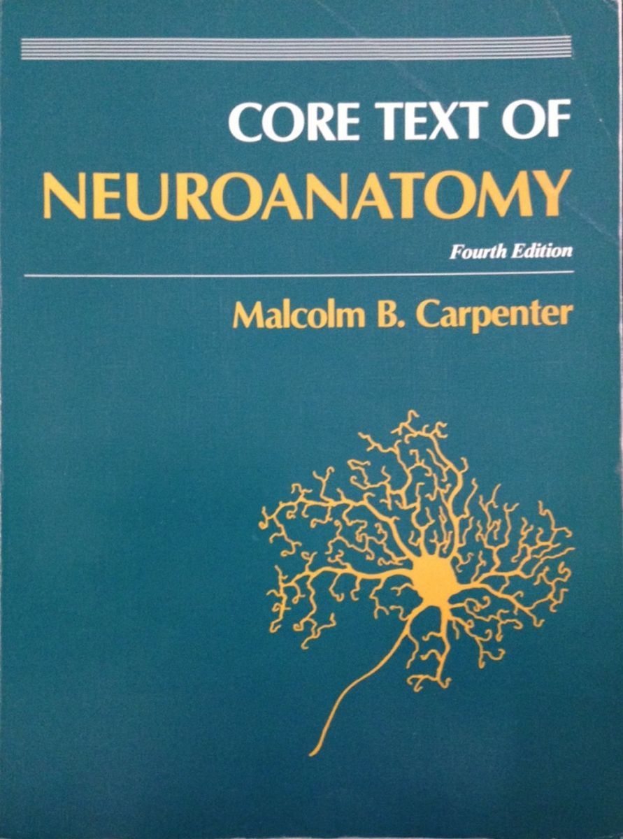 Core Text of Neuroanatomy Carpenter， Malcolm B. 3_ カーペンター