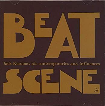 その他 Kerouac! 中古】Beat Scene: Jack Kerouac His Contemporaries and Influences