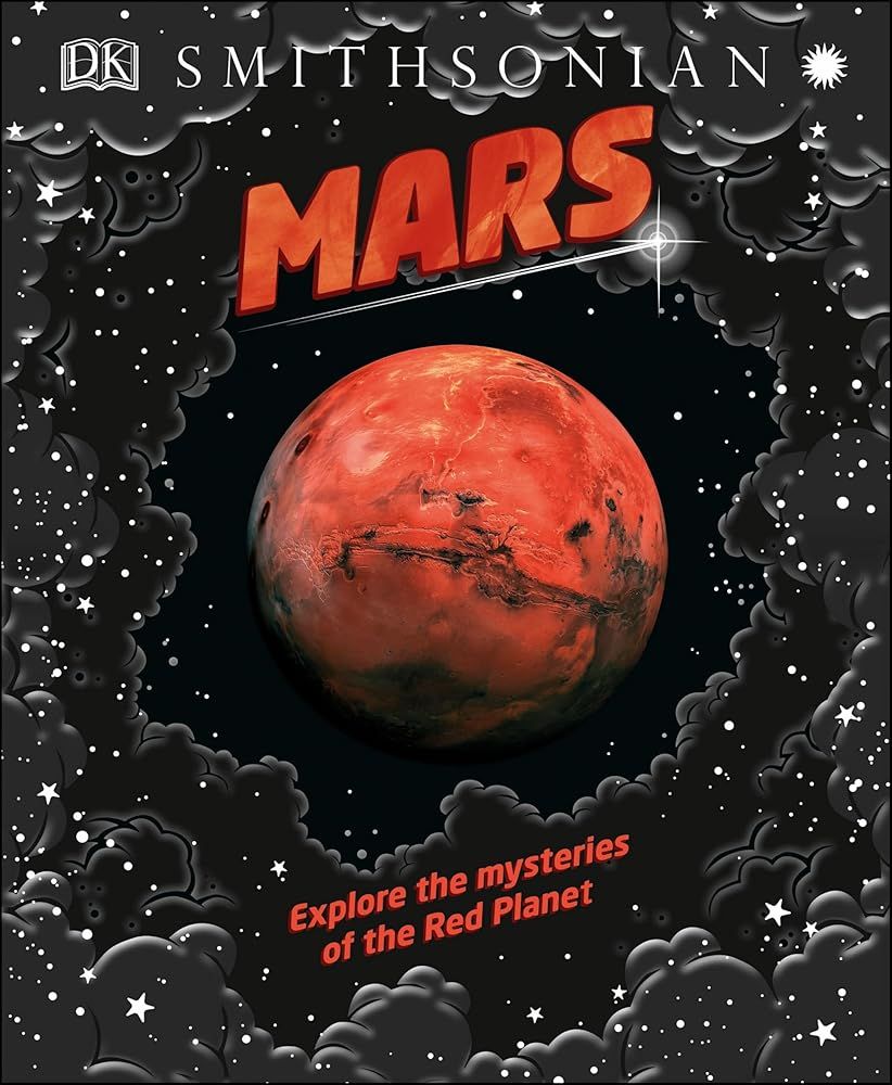 the Mysteries of Red Planet Explore Mars Mars: - The – Of DK Round