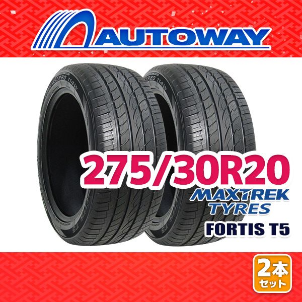 【AUTOWAY】 新品 275/30R20 サマータイヤ MAXTREK FORTIS T5 20インチ 2本セット 夏タイヤ オートウェイ