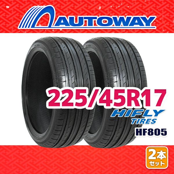 AUTOWAY 225|45R17 サマータイヤ HIFLY HF805 17インチ 2本セット 夏タイヤ オートウェイ