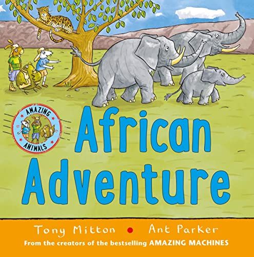 African Adventure Amazing Animals Tony Mitton