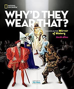 【中古】【非常に良い】Why'd They Wear That?: Fashion as the Mirror of History [洋書]