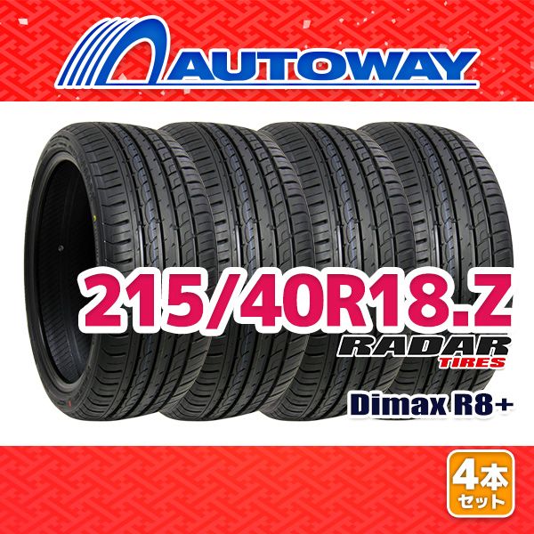 【AUTOWAY】 新品 215/40R18 サマータイヤ Radar Dimax R8+ 18インチ 4本セット 夏タイヤ オートウェイ