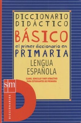 Basico diccionario didactico/Basic didactic dictionary: El primer diccionario en primaria  lengua espanola/the first dictionary 