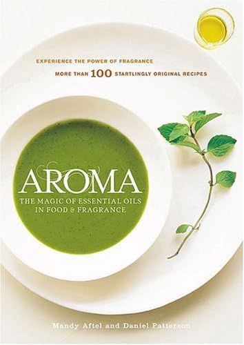 Aroma: The Magic of Essential Oils in Food u0026 Fragrance／Danie
