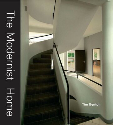 The Modernist Home [Hardcover] Benton  Tim