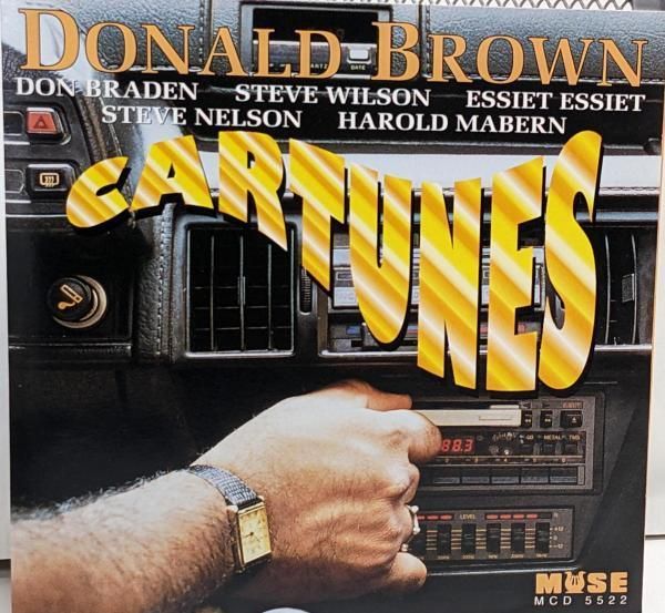 CD Cartunes Donald Brown|Essiet Essiet|Steve Nelson|Carl Allen|Har Mabern|Don Braden|Rudy Bird|Bill Mobley|Steve Wilson