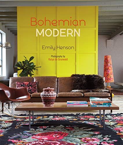 Bohemian Modern: Imaginative and Affordable Ideas for a Crea