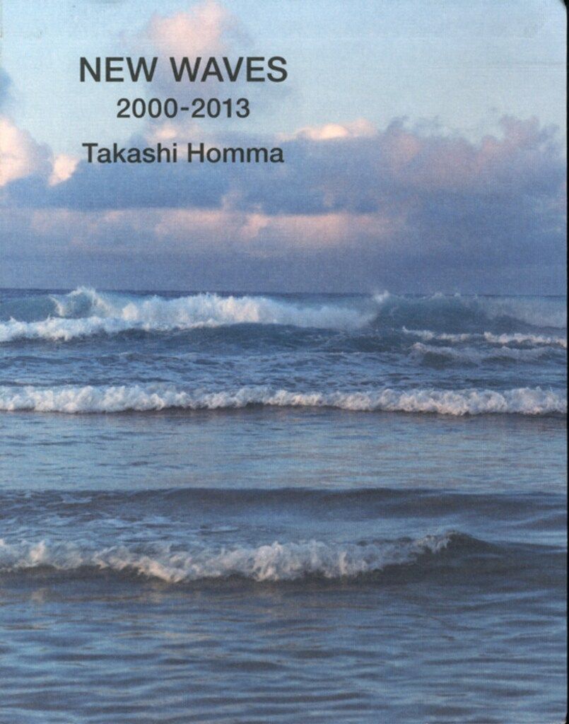 ホンマタカシ NEW WAVES 2000-2013 NEW | WAVES | 2000-2013 | Takashi
