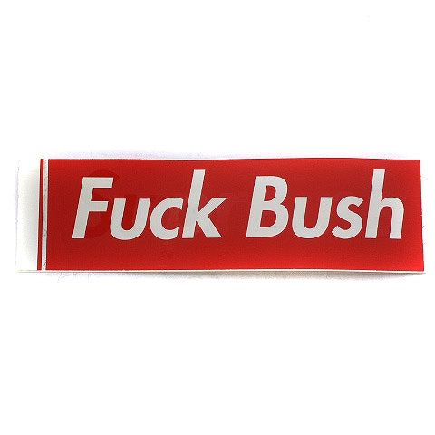 シュプリーム SUPREME 05SS Fuck Bush Box Logo Sticker ファック