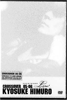KYOSUKE HIMURO COUNTDOWN LIVE CROSSOVER 05-06 1st STAGE/2nd STAGE