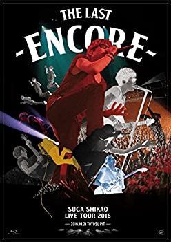 LIVE TOUR 2016 「THE LAST」~ENCORE~ [Blu-ray] DVD 【】LIVE TOUR 2016 「THE LAST」~ENCORE~ [Blu-ray]