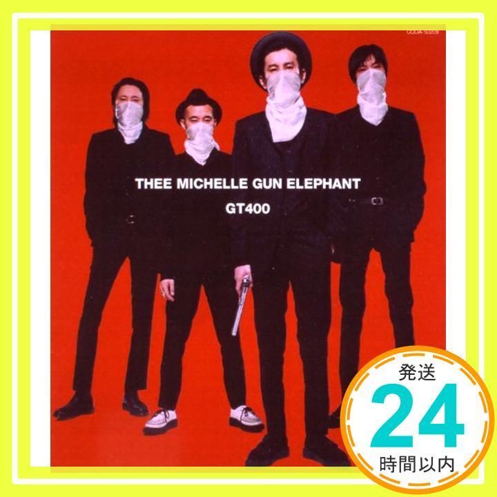 GT 400 [CD] Thee michelle gun elephant; チバユウスケ_02
