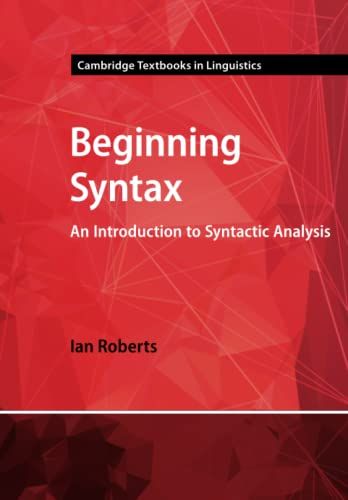 Beginning Syntax (Cambridge Textbooks in Linguistics)／Ian Ro