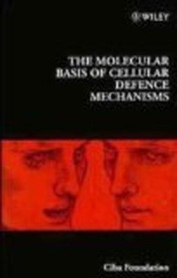 The Molecular Basis of Cellular Defence Mechanisms (Novartis Foundation Symposia)