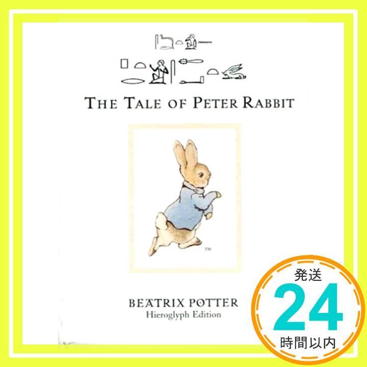 洋書 The Tale of Peter Rabbit Hieroglyph The Tale of Peter Rabbit - Hieroglyph Edition /anglais