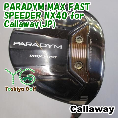 フェアウェイウッド キャロウェイ PARADYM MAX FAST|SPEEDER NX40 for Callaway JP |SR|19 129002