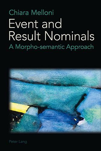 Event and Result Nominals: A Morpho-Semantic Approach／Chiara